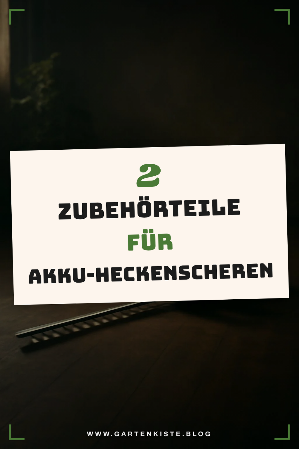 Zubehör für deine Akku-Heckenschere