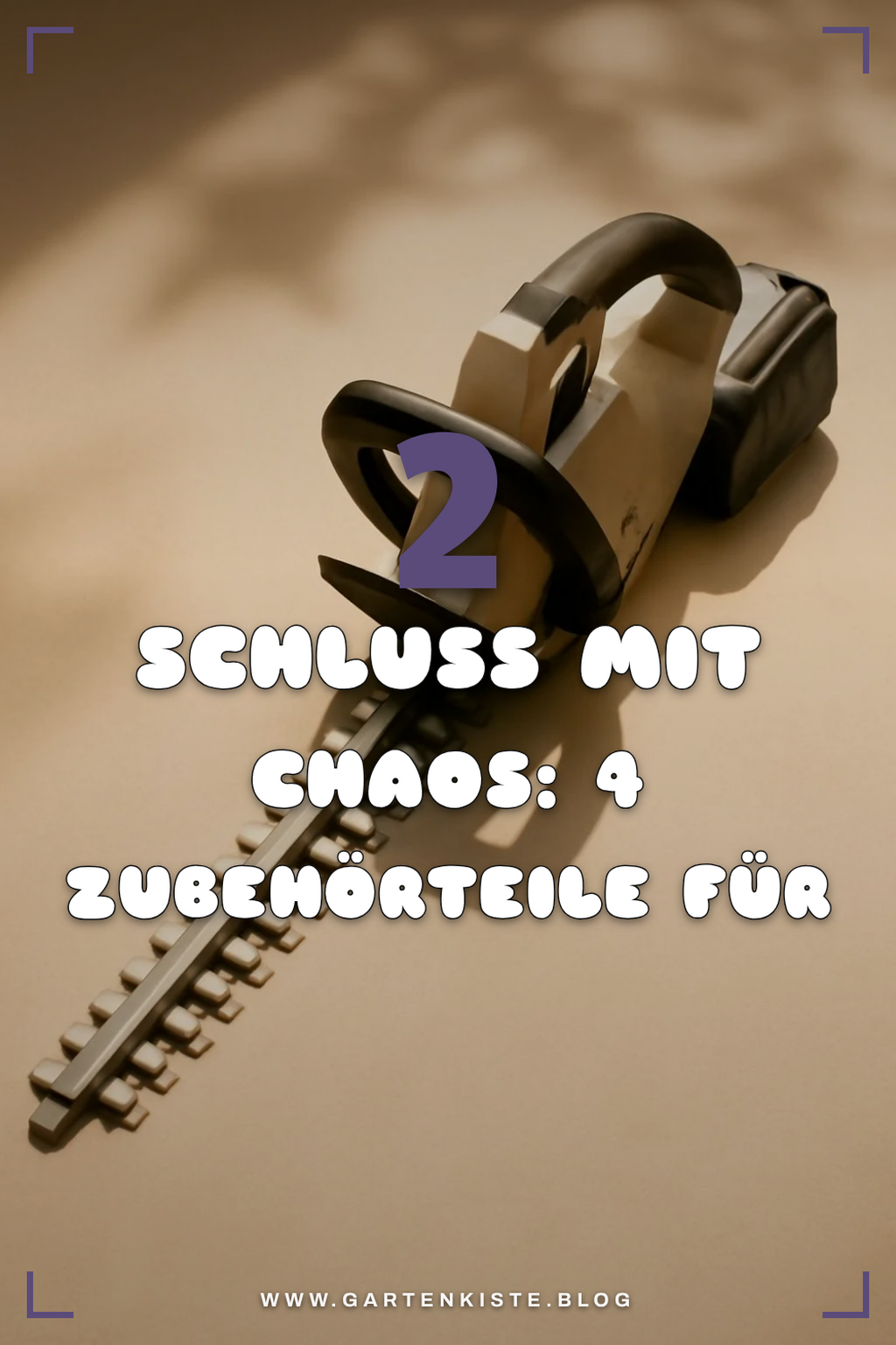 Zubehör für optimale Nutzung der Akku-Heckenschere