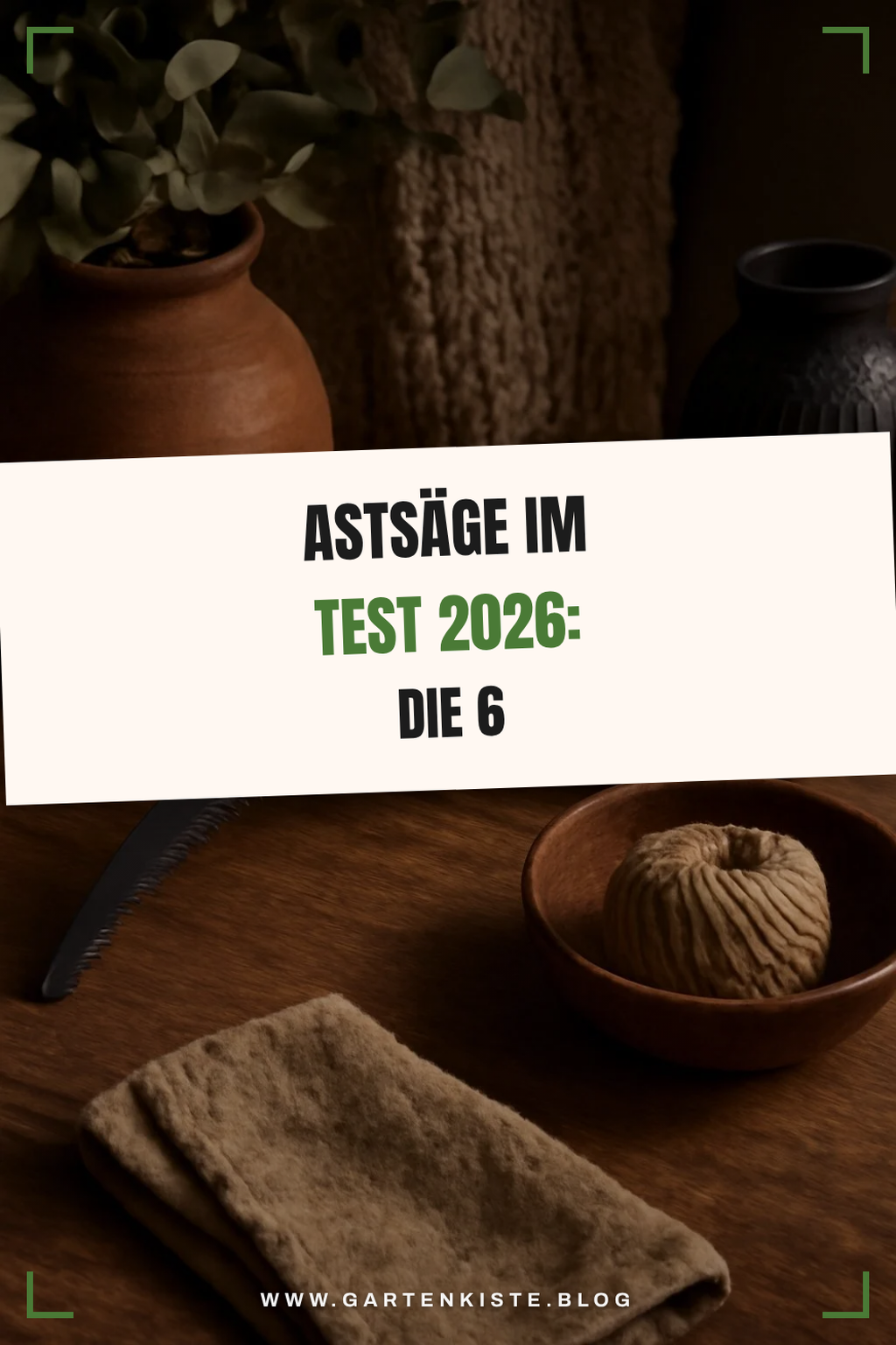 Astsäge im Test 2026: Die 6 besten Modelle — Gartengeraete Astsäge