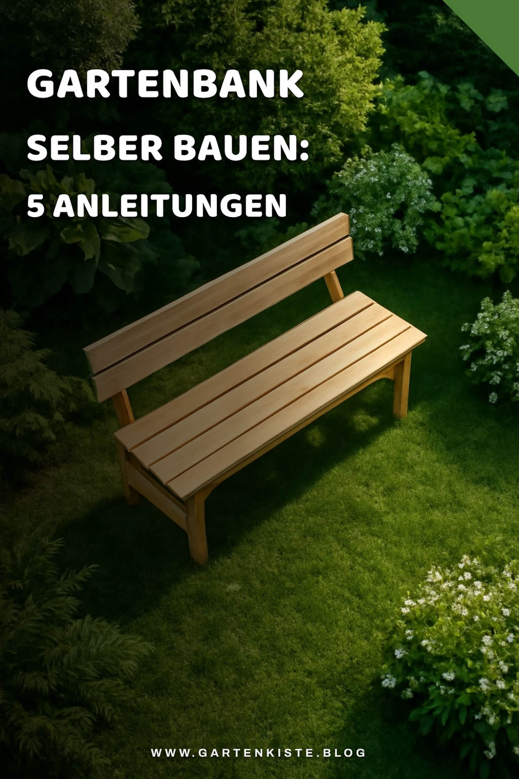 Gartenbank selber bauen: 5 Anleitungen für jedes Können