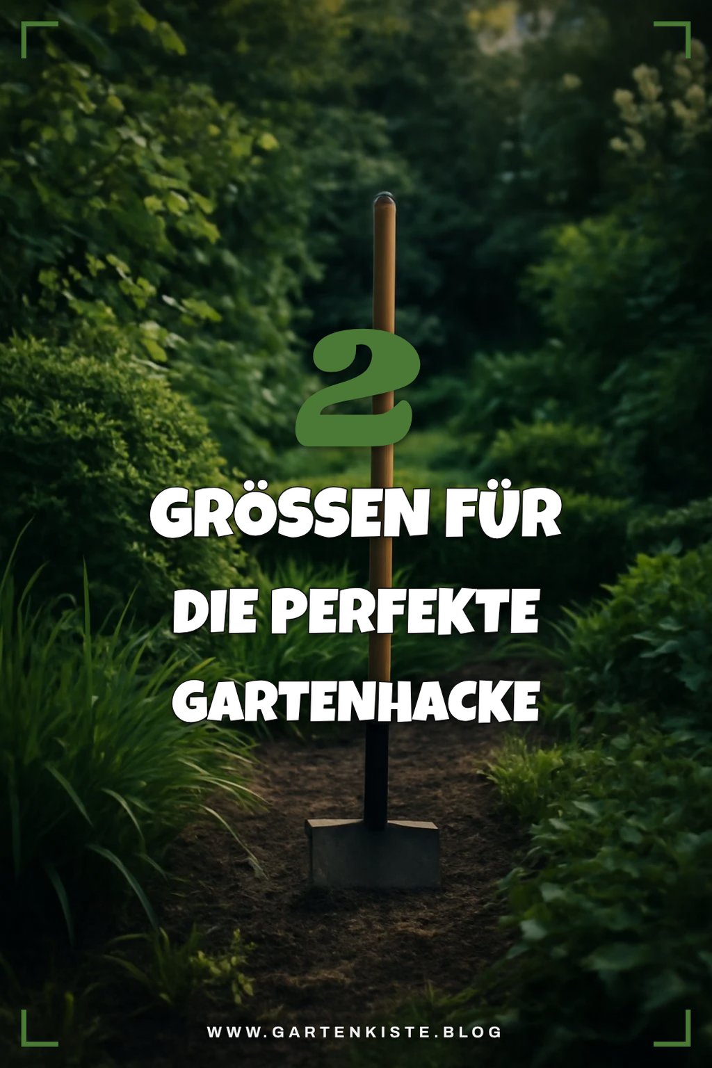Die beste Größe für deine Gartenhacke