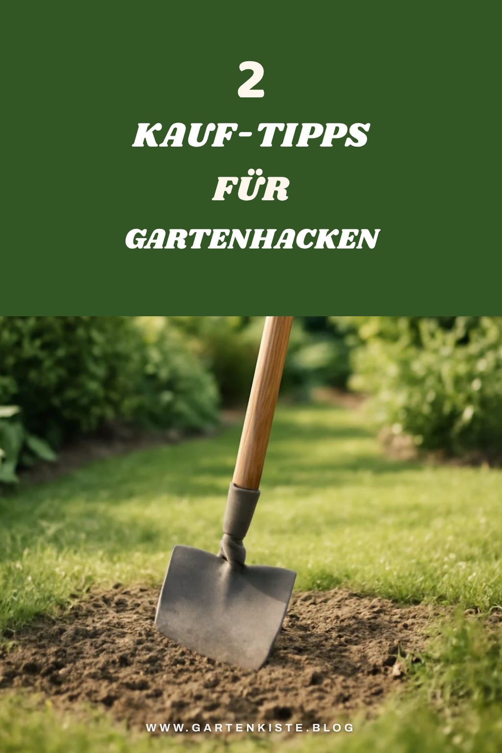 Tipps für den Kauf von Gartenhacken