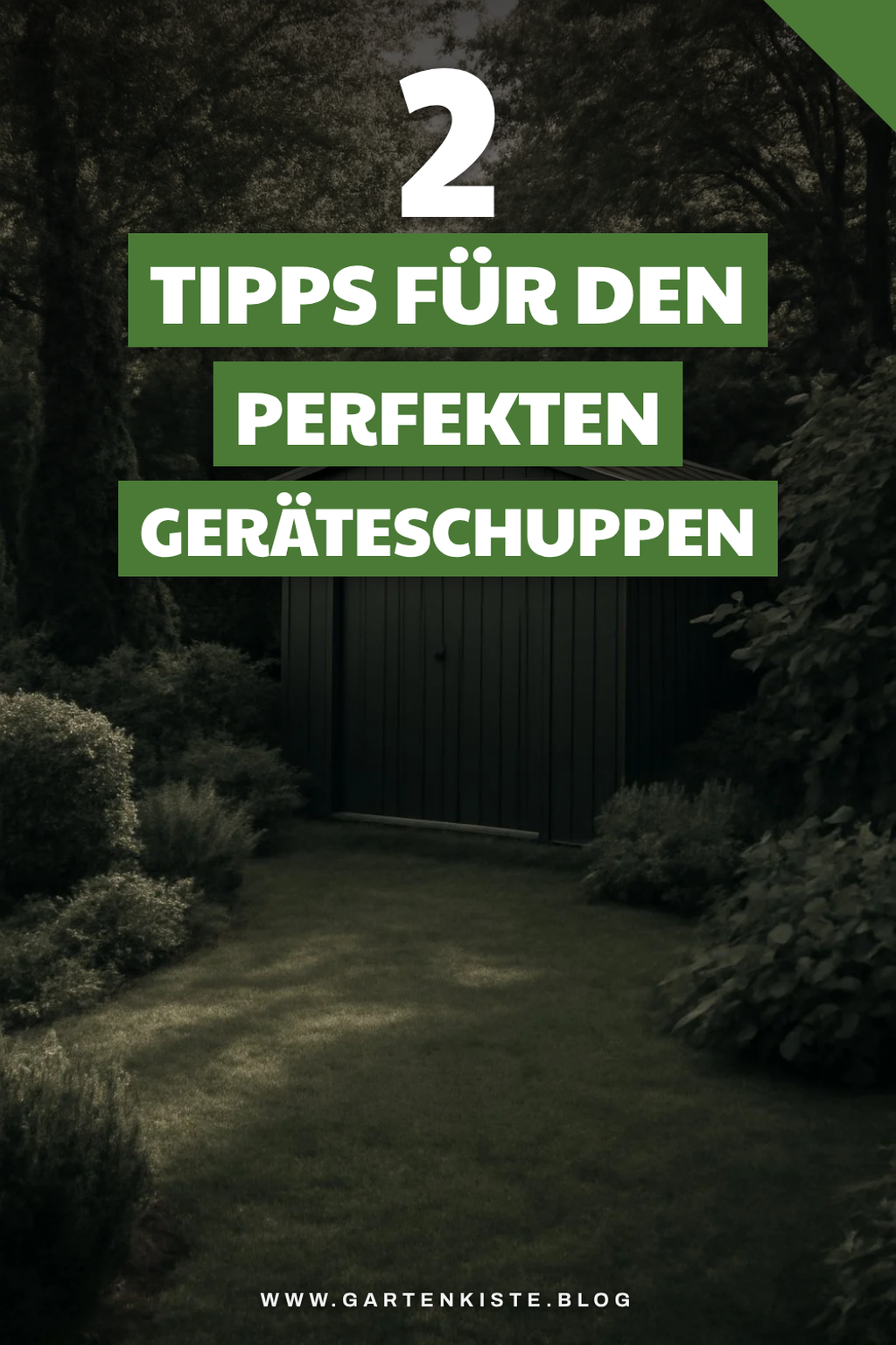 So findest du den perfekten Geräteschuppen für deinen Garten