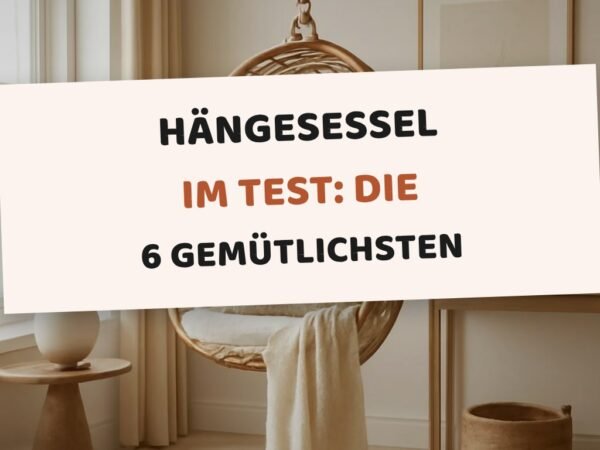 Hängesessel im Test: Die 6 gemütlichsten Modelle