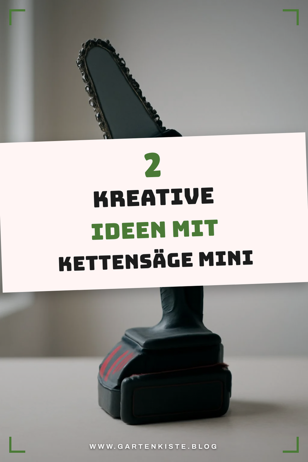 Kettensäge Mini für kreative Projekte nutzen