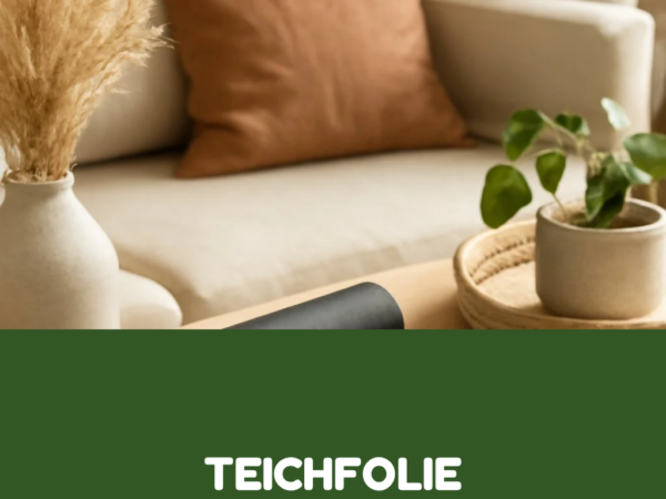 Teichfolie Kaufen: Worauf du beim Kauf achten musst