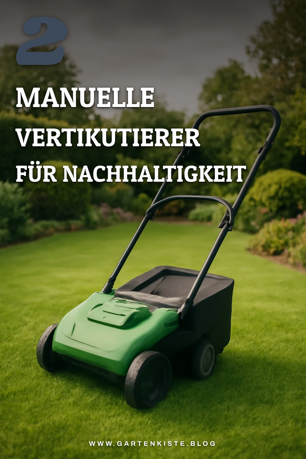 Manuelle Vertikutierer für umweltbewusste Gärtner