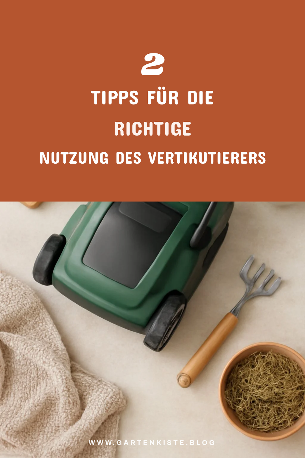 Tipps zur optimalen Nutzung deines Vertikutierers